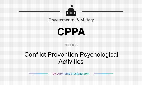What does CPPA mean? It stands for Conflict Prevention Psychological Activities
