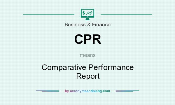 What does CPR mean? It stands for Comparative Performance Report