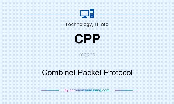 What does CPP mean? It stands for Combinet Packet Protocol
