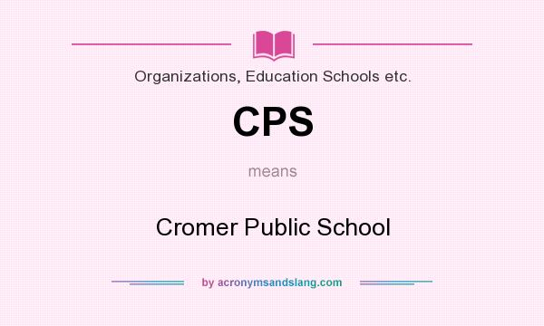 What does CPS mean? It stands for Cromer Public School