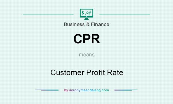 What does CPR mean? It stands for Customer Profit Rate