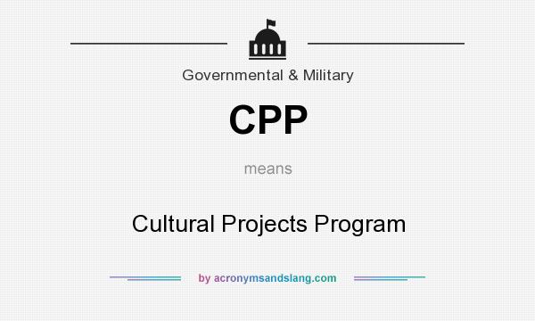 What does CPP mean? It stands for Cultural Projects Program