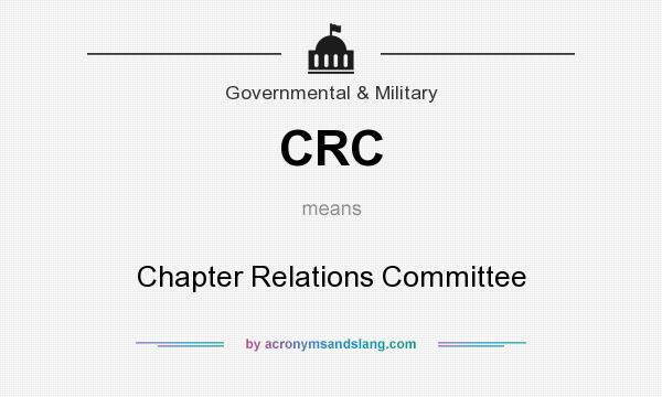 What does CRC mean? It stands for Chapter Relations Committee