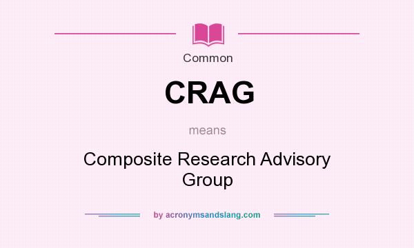 What does CRAG mean? It stands for Composite Research Advisory Group