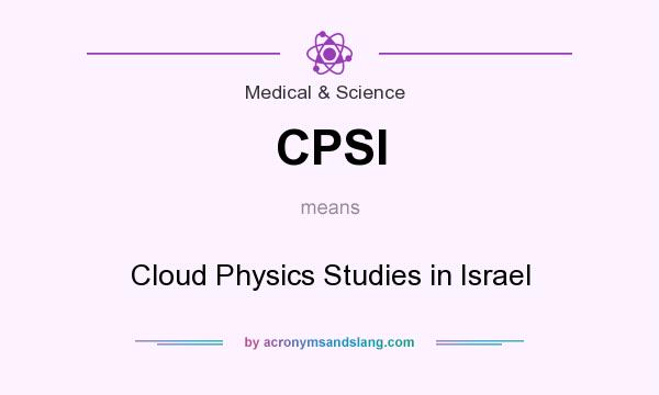What does CPSI mean? It stands for Cloud Physics Studies in Israel