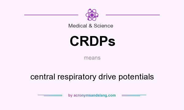 What does CRDPs mean? It stands for central respiratory drive potentials