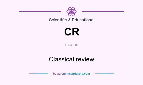 What does CR mean? It stands for Classical review