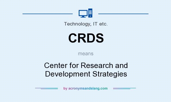 What does CRDS mean? It stands for Center for Research and Development Strategies