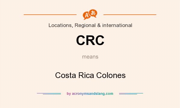 What does CRC mean? It stands for Costa Rica Colones
