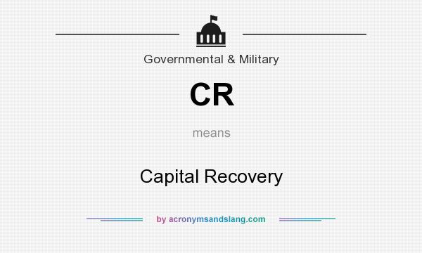 What does CR mean? It stands for Capital Recovery