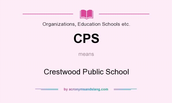 What does CPS mean? It stands for Crestwood Public School