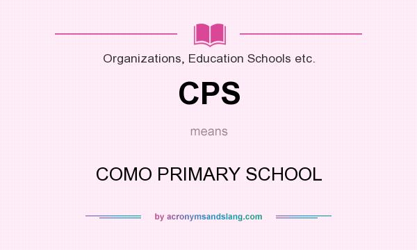 What does CPS mean? It stands for COMO PRIMARY SCHOOL