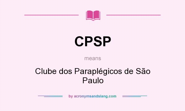 What does CPSP mean? It stands for Clube dos Paraplégicos de São Paulo