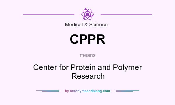 What does CPPR mean? It stands for Center for Protein and Polymer Research