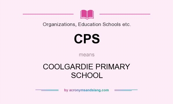 What does CPS mean? It stands for COOLGARDIE PRIMARY SCHOOL