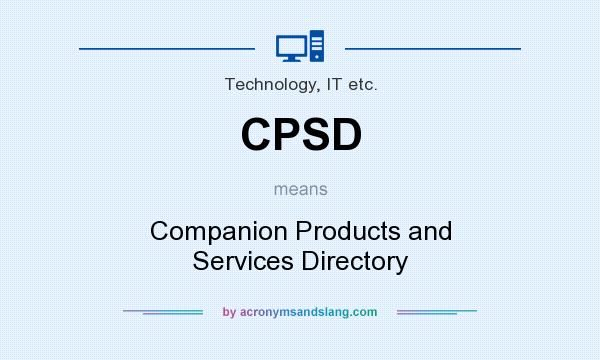 What does CPSD mean? It stands for Companion Products and Services Directory