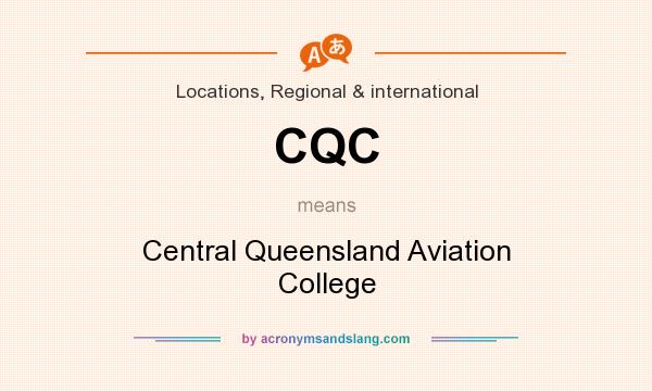 What does CQC mean? It stands for Central Queensland Aviation College