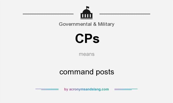 What does CPs mean? It stands for command posts