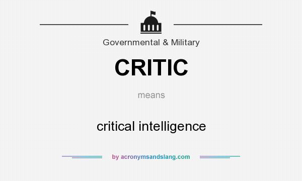 What does CRITIC mean? It stands for critical intelligence