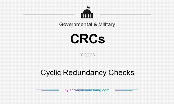 What does CRCs mean? It stands for Cyclic Redundancy Checks