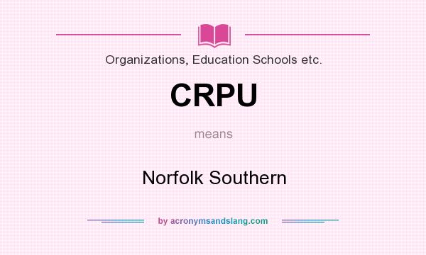 What does CRPU mean? It stands for Norfolk Southern