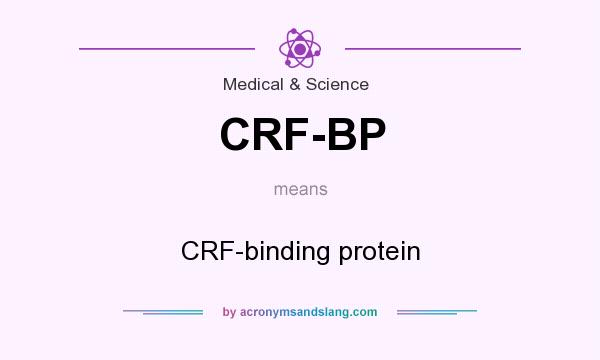 What does CRF-BP mean? It stands for CRF-binding protein