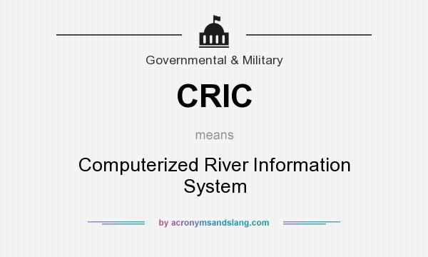 What does CRIC mean? It stands for Computerized River Information System