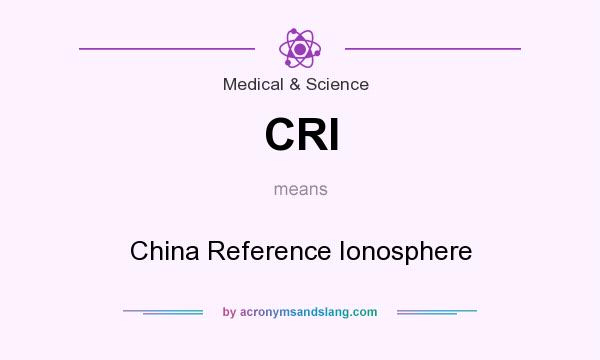 What does CRI mean? It stands for China Reference Ionosphere