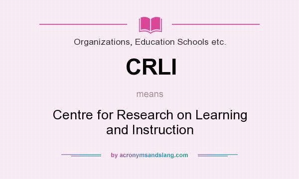 What does CRLI mean? It stands for Centre for Research on Learning and Instruction