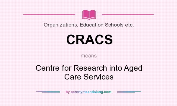 What does CRACS mean? It stands for Centre for Research into Aged Care Services