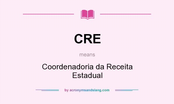 What does CRE mean? It stands for Coordenadoria da Receita Estadual
