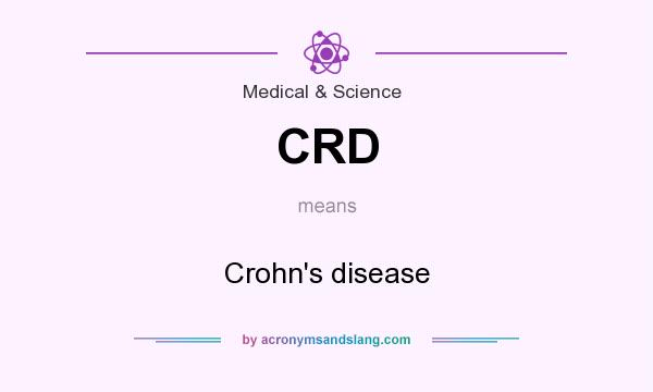 What does CRD mean? It stands for Crohn`s disease