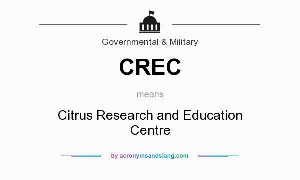 What does CREC mean? It stands for Citrus Research and Education Centre