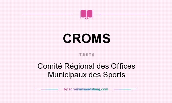 What does CROMS mean? It stands for Comité Régional des Offices Municipaux des Sports