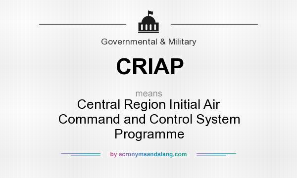 What does CRIAP mean? It stands for Central Region Initial Air Command and Control System Programme