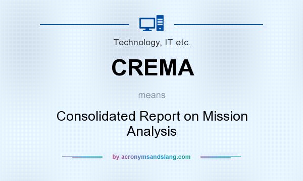 What does CREMA mean? It stands for Consolidated Report on Mission Analysis