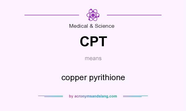 What does CPT mean? It stands for copper pyrithione
