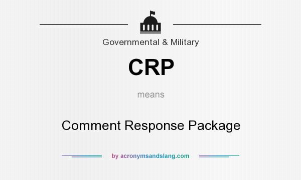 What does CRP mean? It stands for Comment Response Package