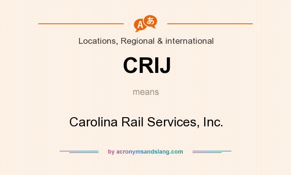 What does CRIJ mean? It stands for Carolina Rail Services, Inc.