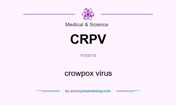 What does CRPV mean? It stands for crowpox virus