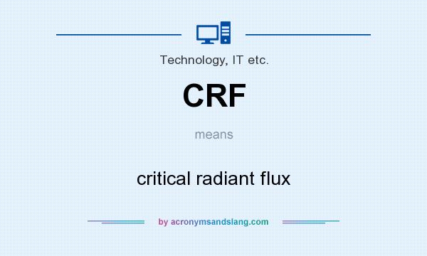 What does CRF mean? It stands for critical radiant flux