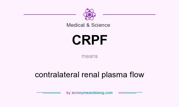 What does CRPF mean? It stands for contralateral renal plasma flow