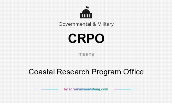 What does CRPO mean? It stands for Coastal Research Program Office