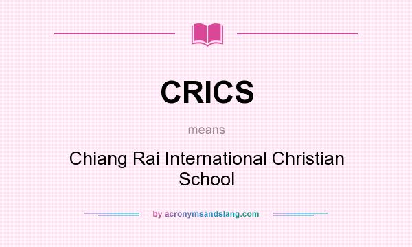 What does CRICS mean? It stands for Chiang Rai International Christian School