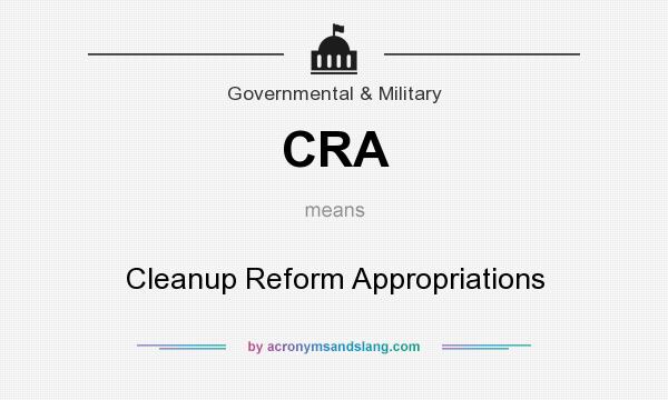 What does CRA mean? It stands for Cleanup Reform Appropriations