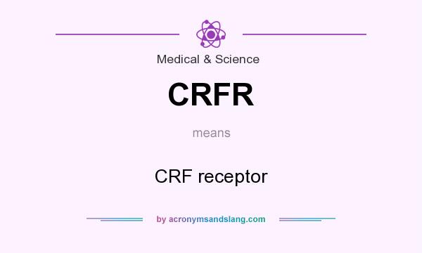 What does CRFR mean? It stands for CRF receptor
