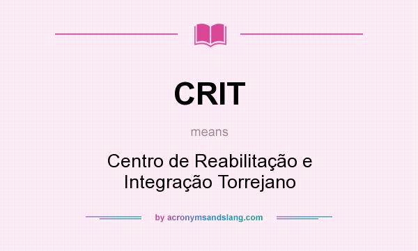 What does CRIT mean? It stands for Centro de Reabilitação e Integração Torrejano