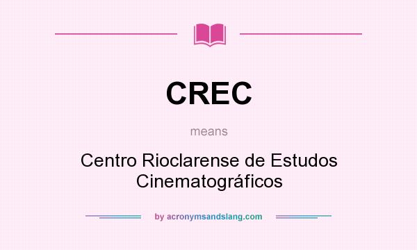 What does CREC mean? It stands for Centro Rioclarense de Estudos Cinematográficos