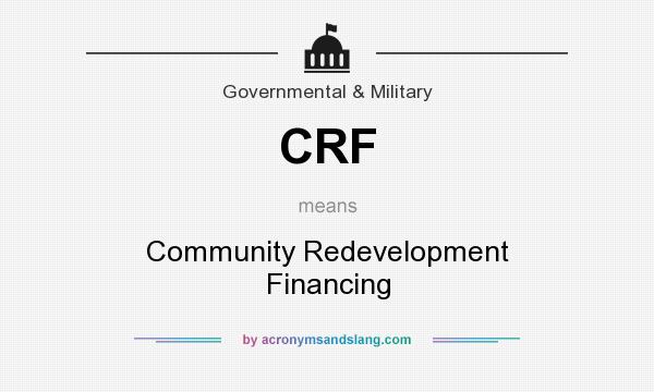 What does CRF mean? It stands for Community Redevelopment Financing