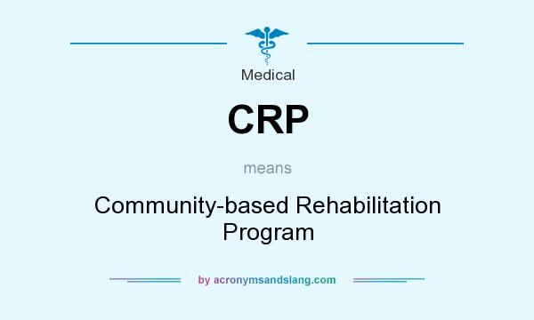 What does CRP mean? It stands for Community-based Rehabilitation Program